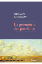 Édouard Jousselin, La géométrie des possibles (Rivages) - Livres Hebdo